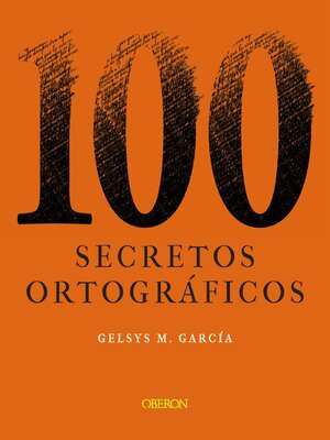 cover image of 100 secretos ortográficos